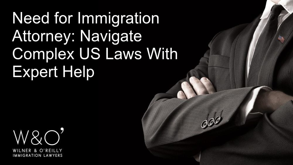 Need for immigration attorney