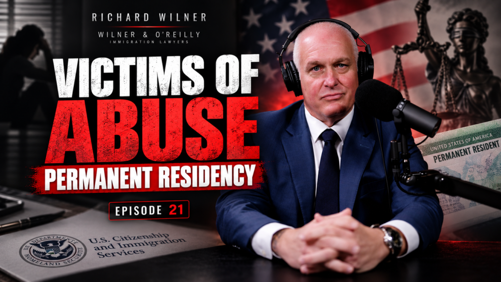 Richard Wilner discusses VAWA, U visas, and permanent residency options for abuse survivors in ImmiGreat Podcast Episode 21