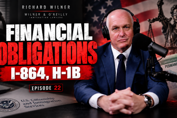 Richard Wilner discusses I-864 and H-1B financial obligations in ImmiGreat Podcast Episode 22.