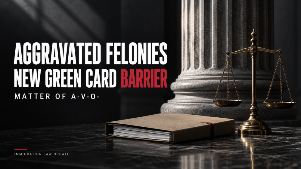 Scales of justice and a courthouse column beside the headline Aggravated Felonies: New Green Card Barrier, Matter of A-V-O-.